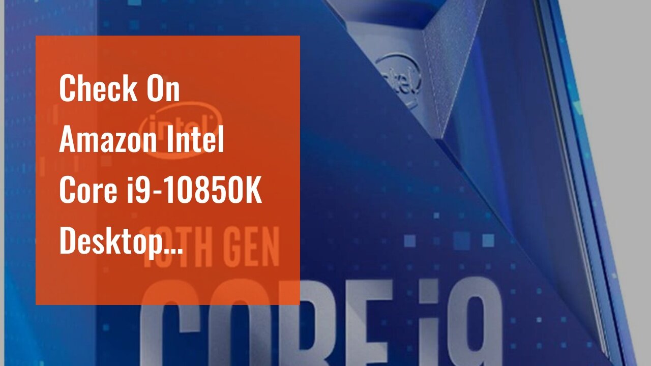 Check On Amazon Intel Core i9-10850K Desktop Processor 10 Cores up to 5.2 GHz Unlocked LGA120...