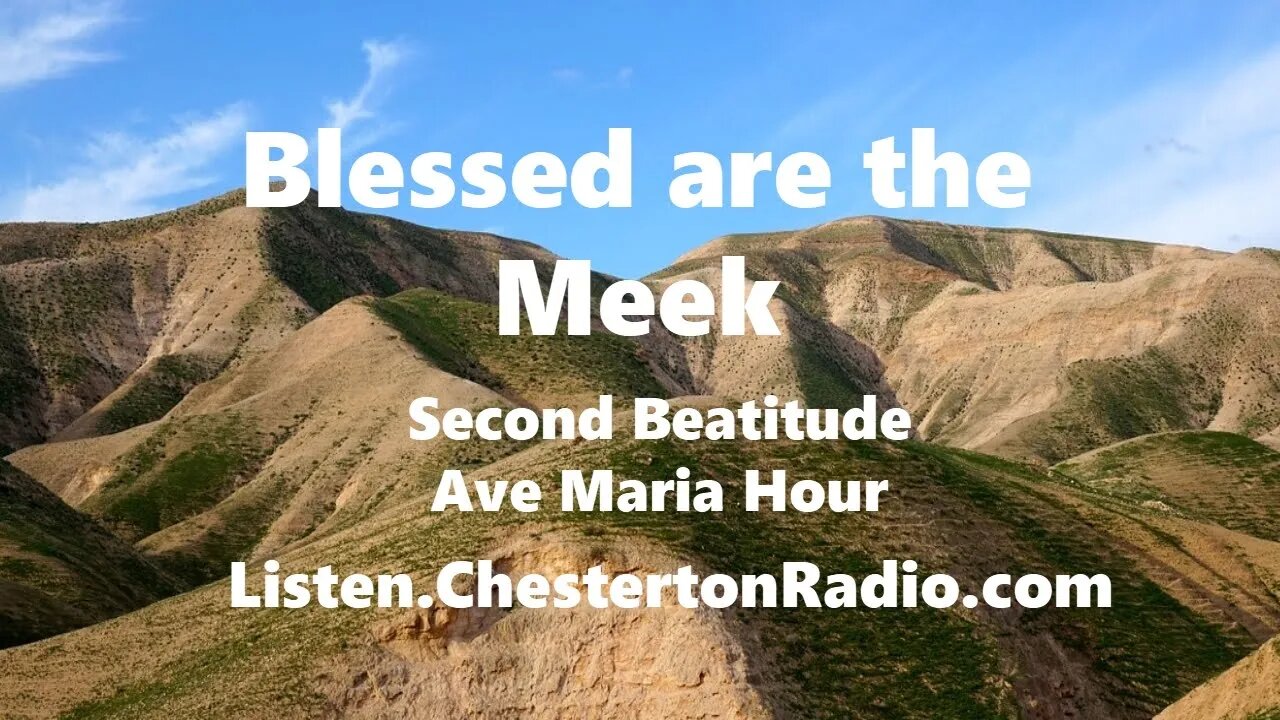 Blessed Are the Meek - Second Beatitude - Ave Maria Hour