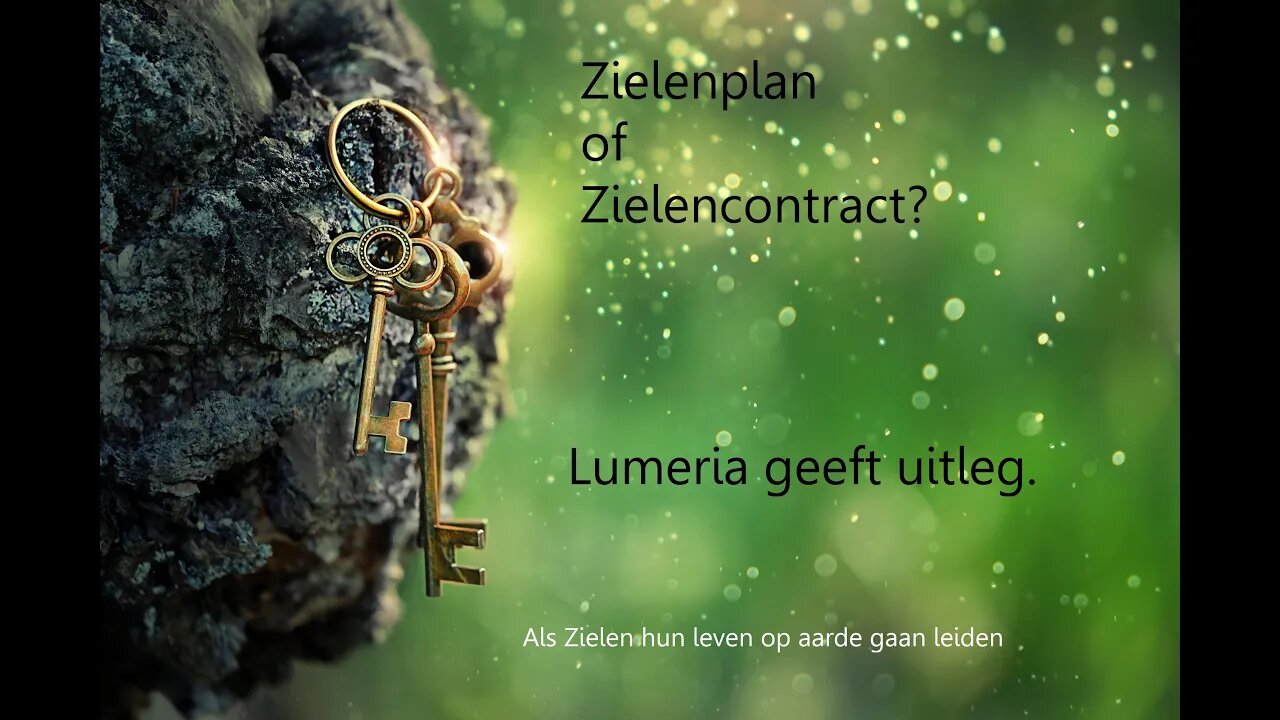 Lumeria legt uit: Zielen contract of Zielen plan?