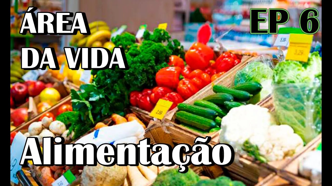 Alimentação uma área da Vida Episódio 6