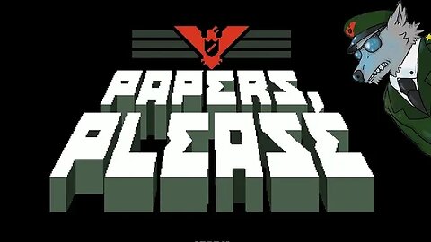 You Must Have your Papers - Papers Please
