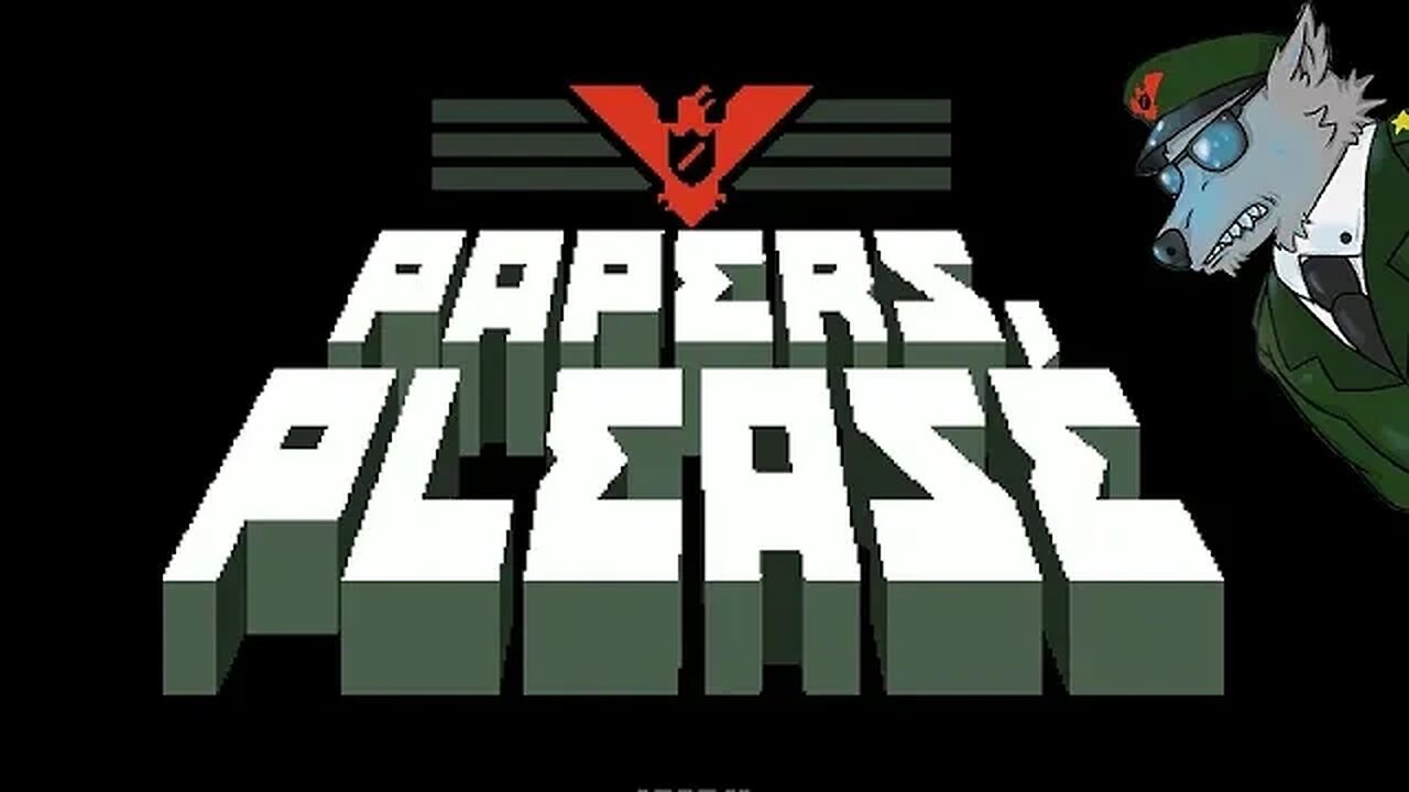 You Must Have your Papers - Papers Please