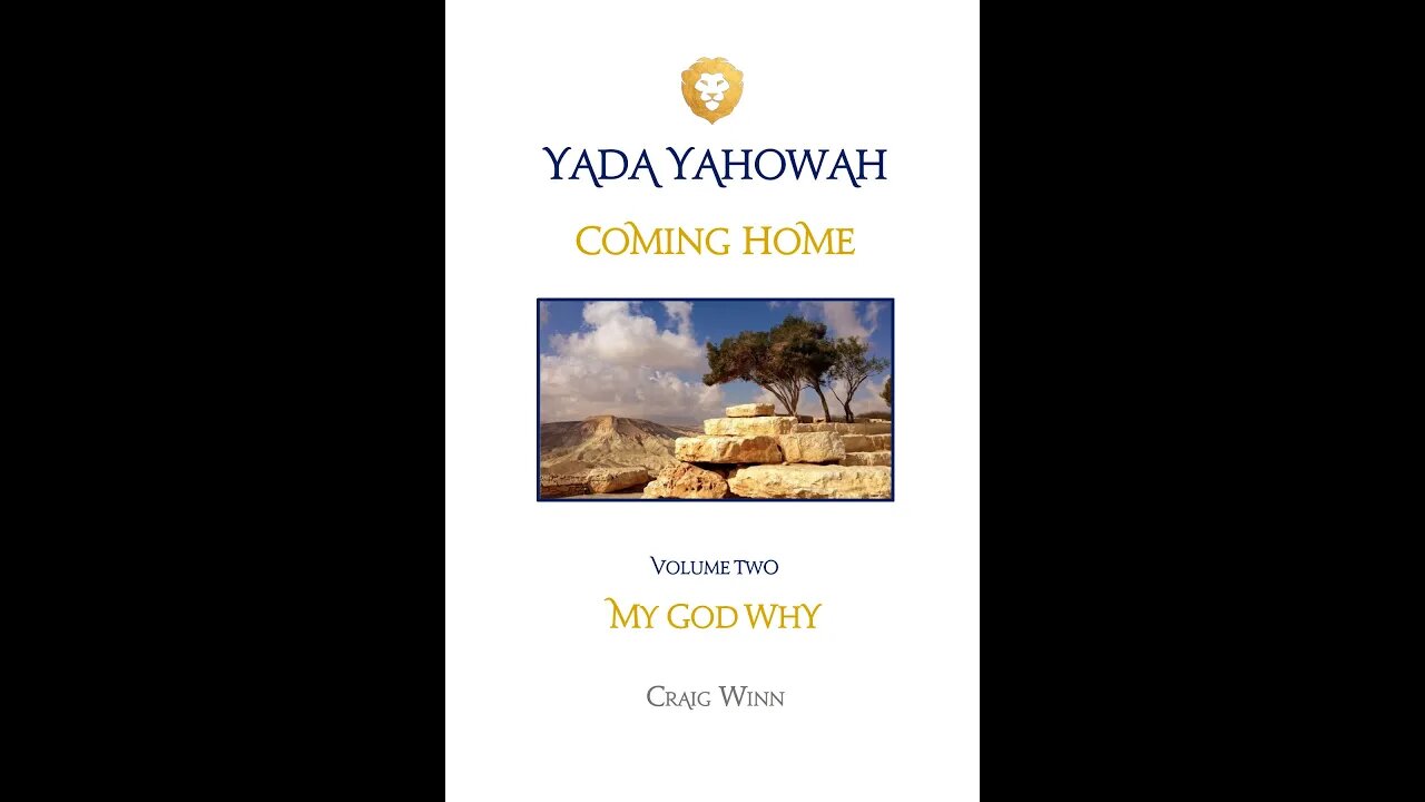YY V2 C1 Coming Home My God Why Yahowah’s Name It is Magnificent