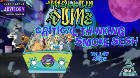 Critical Thinking Smoke Sesh! (Call-in Show) #4