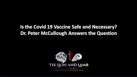 Dr. Peter McCullough and the Covid 19 Vaccine