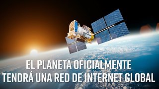 ¿Un internet global en todo el planeta? ¡Sí, por favor!