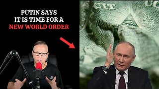 Putin's Vision: The New World Order Begins