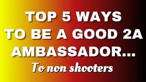 Top 5 Ways to be a Good 2A Ambassador to New Shooters