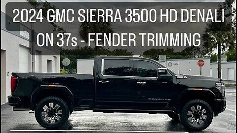 2024 GMC Sierra 3500HD Denali Duramax Fender Trimming For 37s - No Lift / Leveling Kit