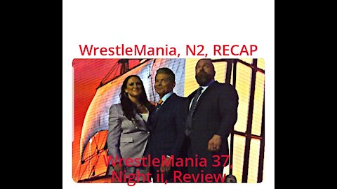 WRESTLEMANIA, N2, RECAP