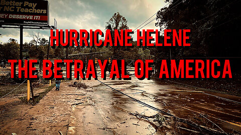 Hurricane Helene: The Betrayal of America