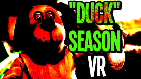 "Duck" Season VR