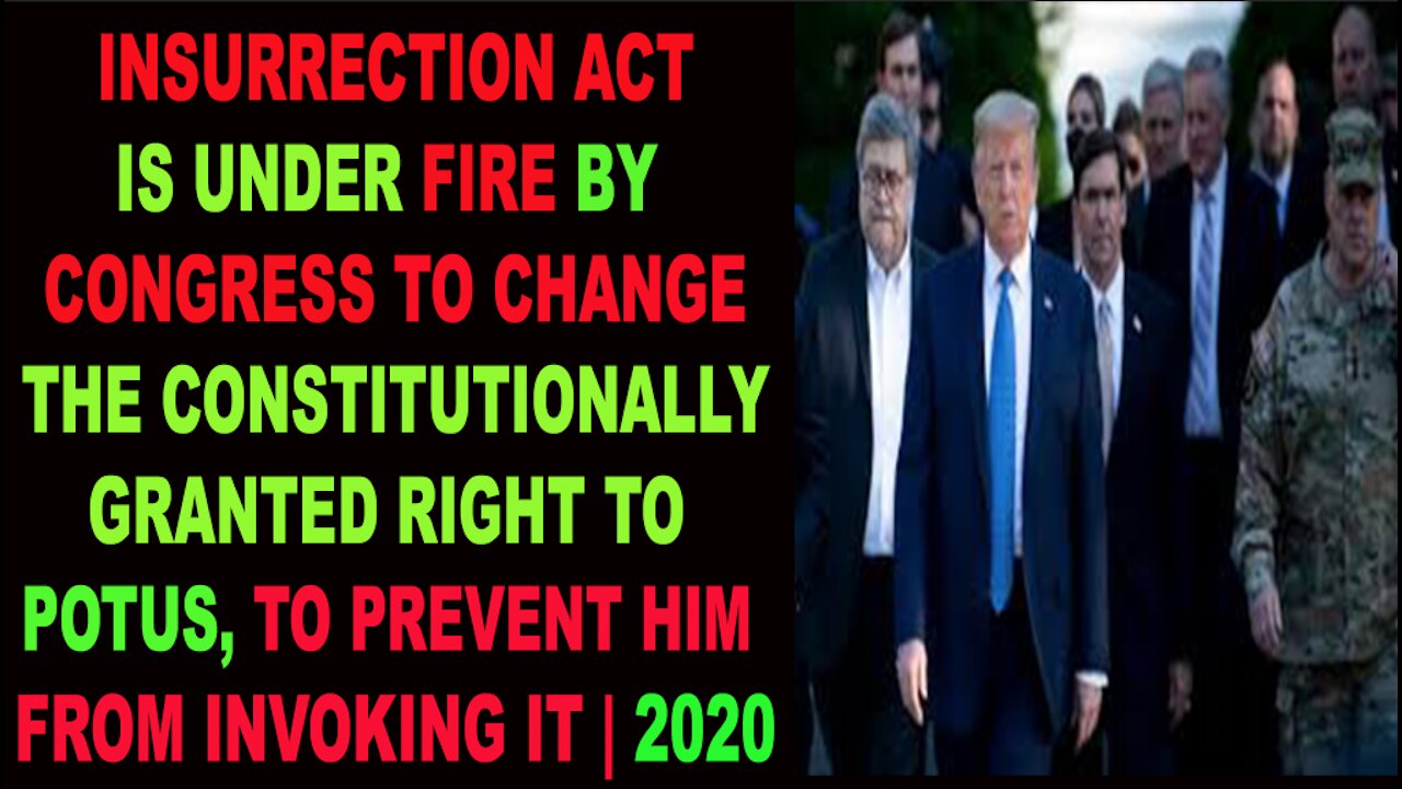 Ep.241 | INSURRECTION ACT IS UNDER ATTACK BY CONGRESS TO CHANGE IT TO PREVENT POTUS FROM INVOKING IT