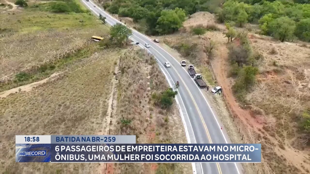 Batida na BR-259: 6 Passageiros de Empreiteira estavam no Micro-ônibus, uma Mulher foi Socorrida.