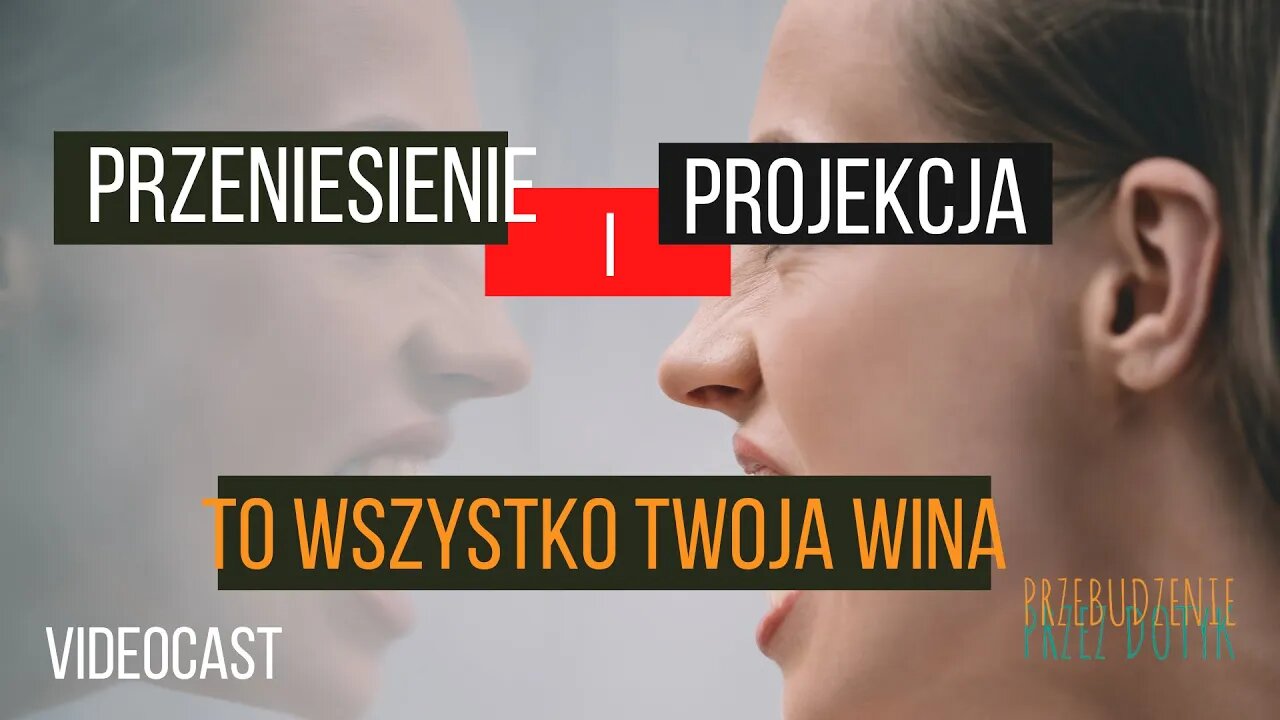 Przeniesienia i projekcje / videocast Anna Anastazja i Piotr Blue