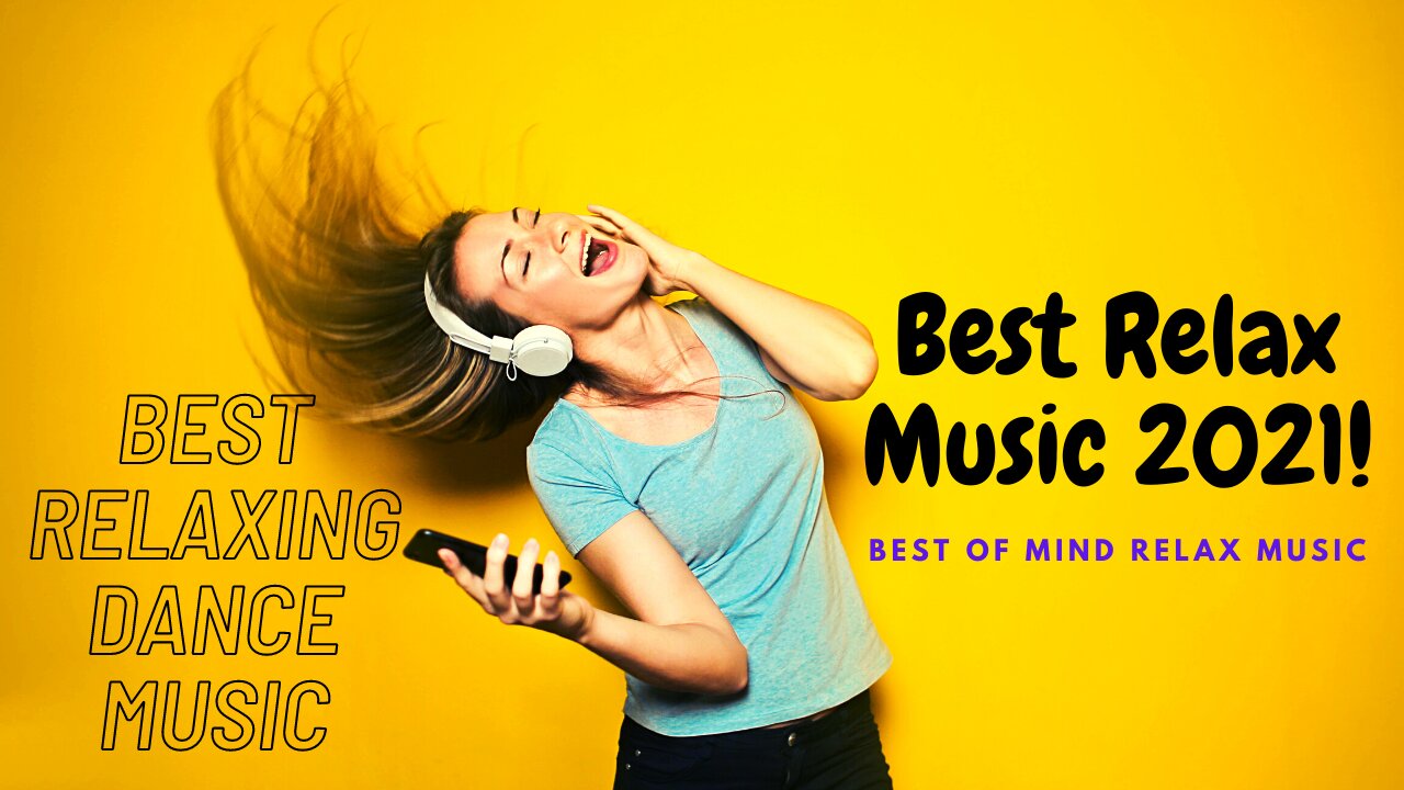 Best of Mind Relax Music | Best Relaxing Dance Music | Best Relax Music 2021| BEST OF NCS Hindi |