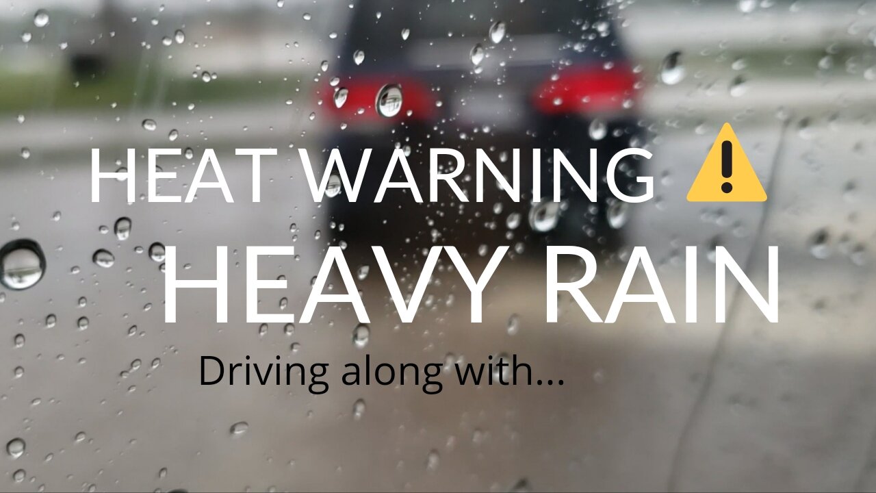 Heat Warning ⚠️ and driving through rain to get cool