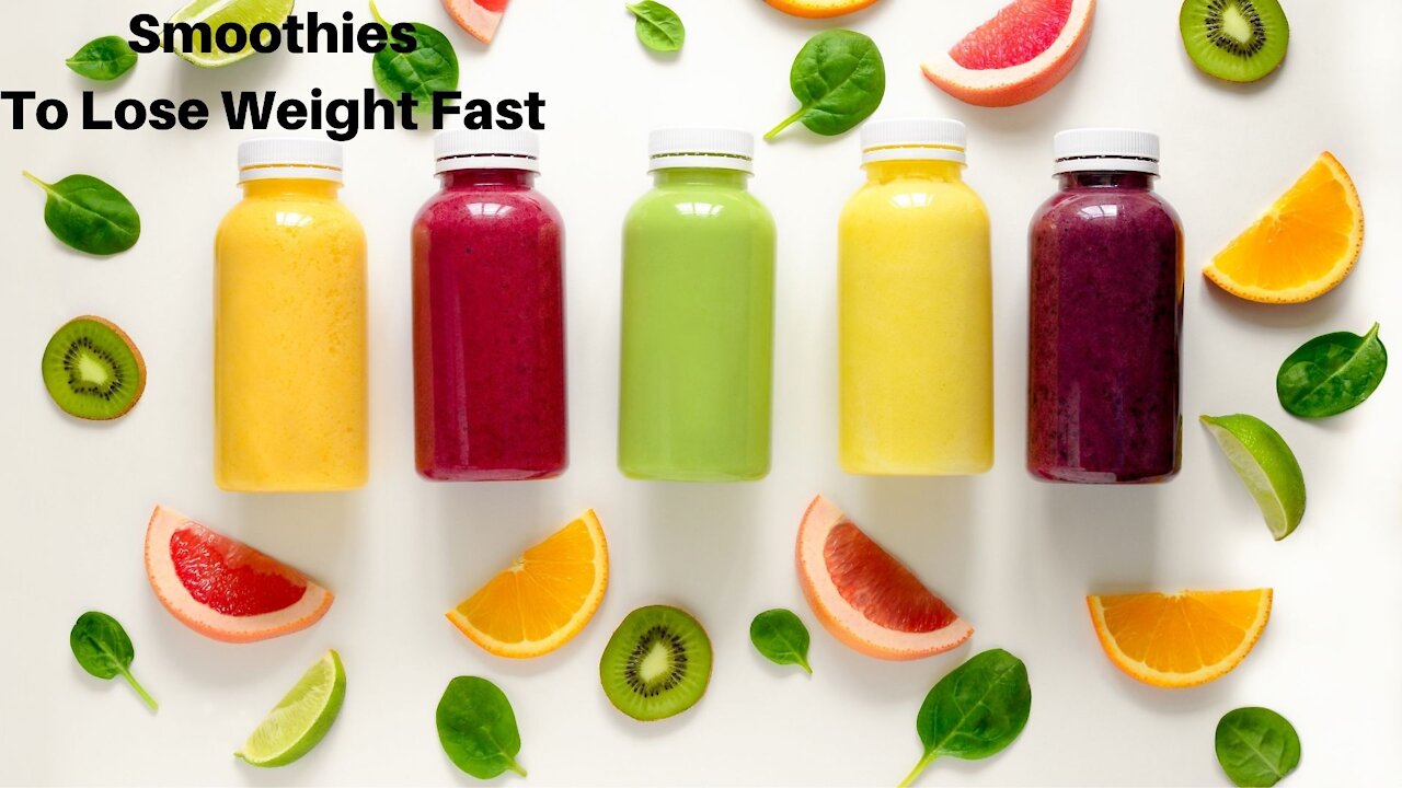 Smoothies to Lose Weight Fast 2021