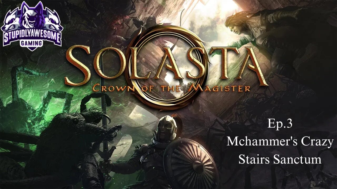 Solasta Crown of the Magister Ep.3 Mchammer's Crazy stairs sanctum