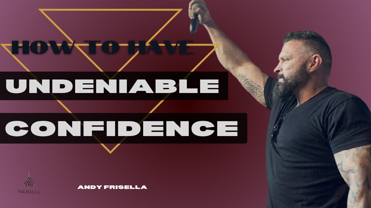 How To Have Undeniable Confidence - Andy Frisella Motivation - Motivational Video