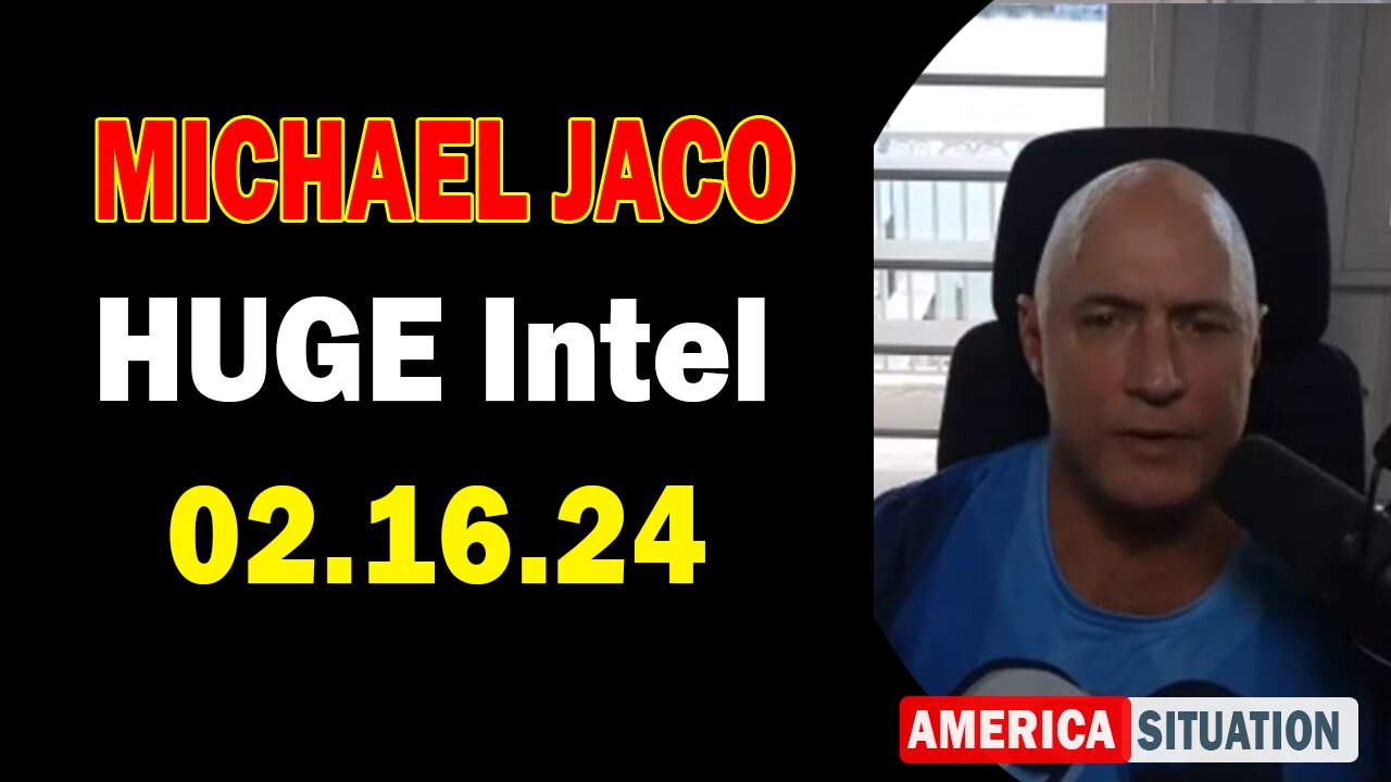 Michael Jaco HUGE Intel Feb 16: "BOMBSHELL: Something Big Is Coming"