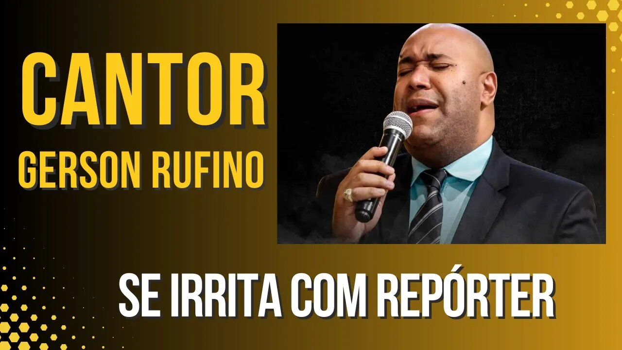 GERSON RUFINO SE IRRITA COM PERGUNTA DA REPÓRTER