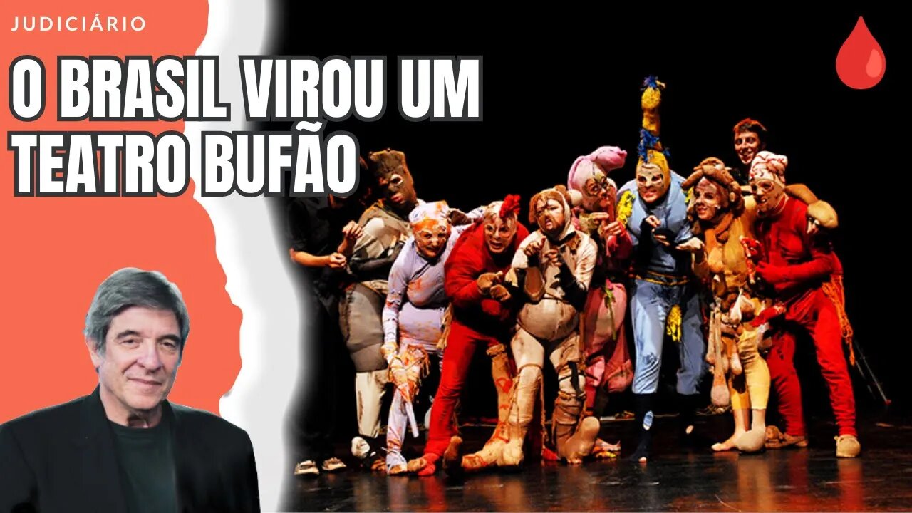 O BRASIL VIROU UM TEATRO BUFÃO
