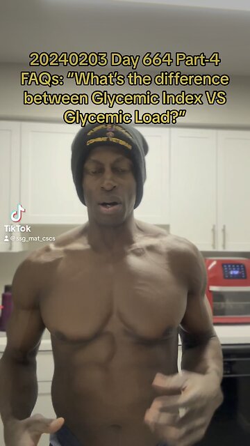 20240203 Day 664 Part-4 - FAQs: “Explain the Difference Between Glycemic Index & Glycemic Load.”