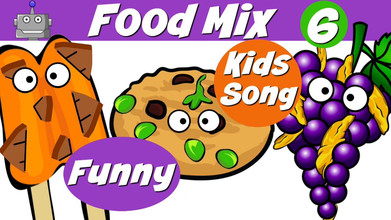 FOOD MIX 6 | FUNNY FOODS| NURSERY RHYMES | SILLY SONGS | KIDS SONGS | SING ALONG