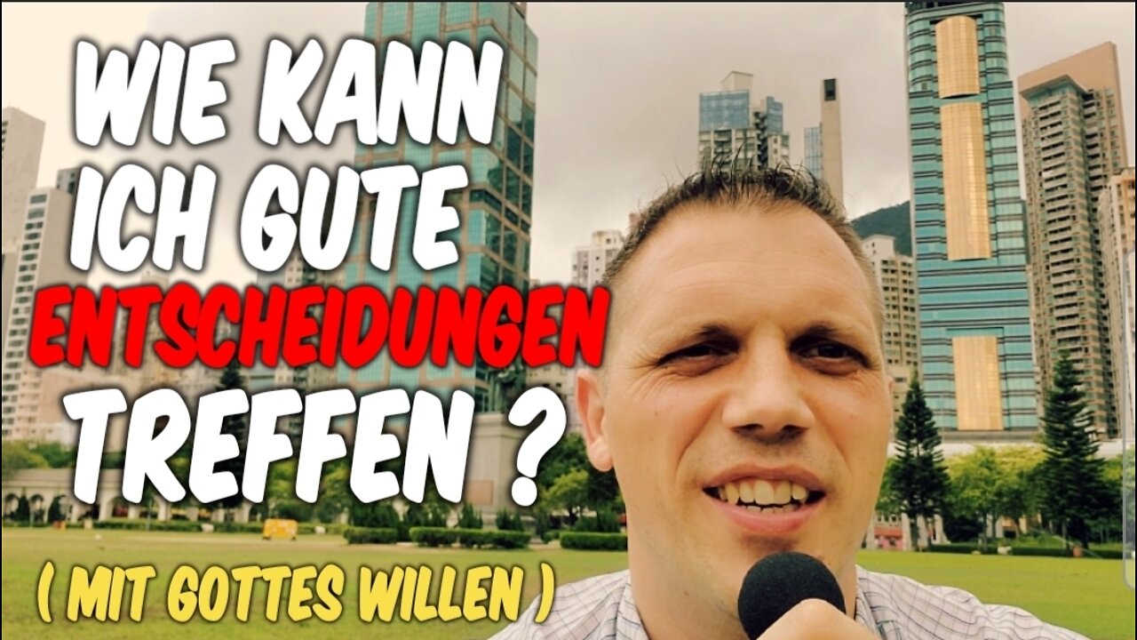 Wie kann ich gute Entscheidungen treffen (mit Gottes Wille)