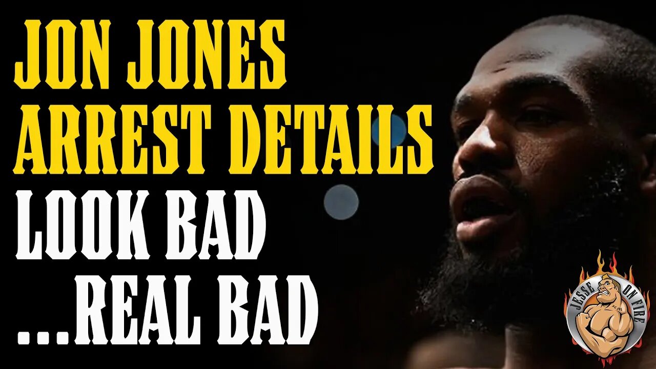 *BREAKING* JON JONES NEW ARREST DETAILS LOOK BAD...REAL BAD
