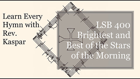 LSB 400 Brightest and Best of the Stars of the Morning ( Lutheran Service Book )
