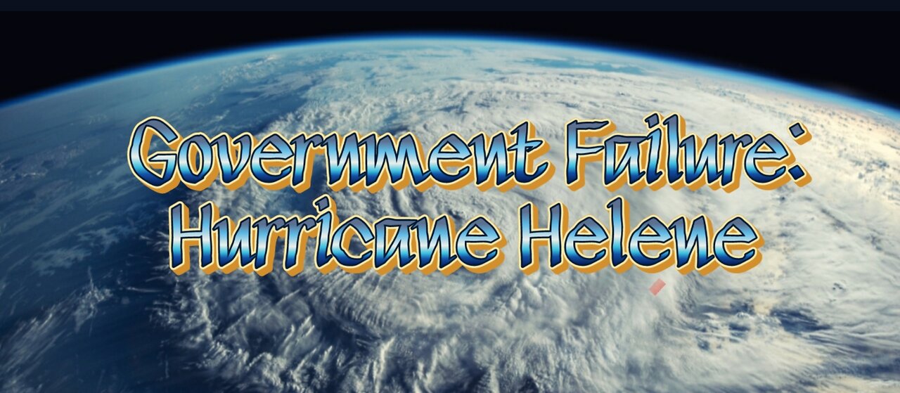 Government Failure: Hurricane Helene