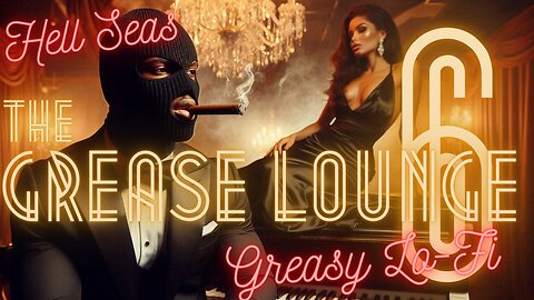 The Grease Lounge 6 : Greasy Lo-Fi