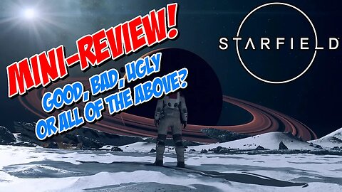 Starfield Mini-Review - Game Mechanics, Story, Character Development, Bethesda Bugs?