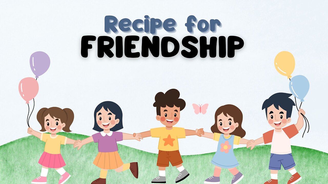 Recipe for Friendship | Learn and Grow Together!