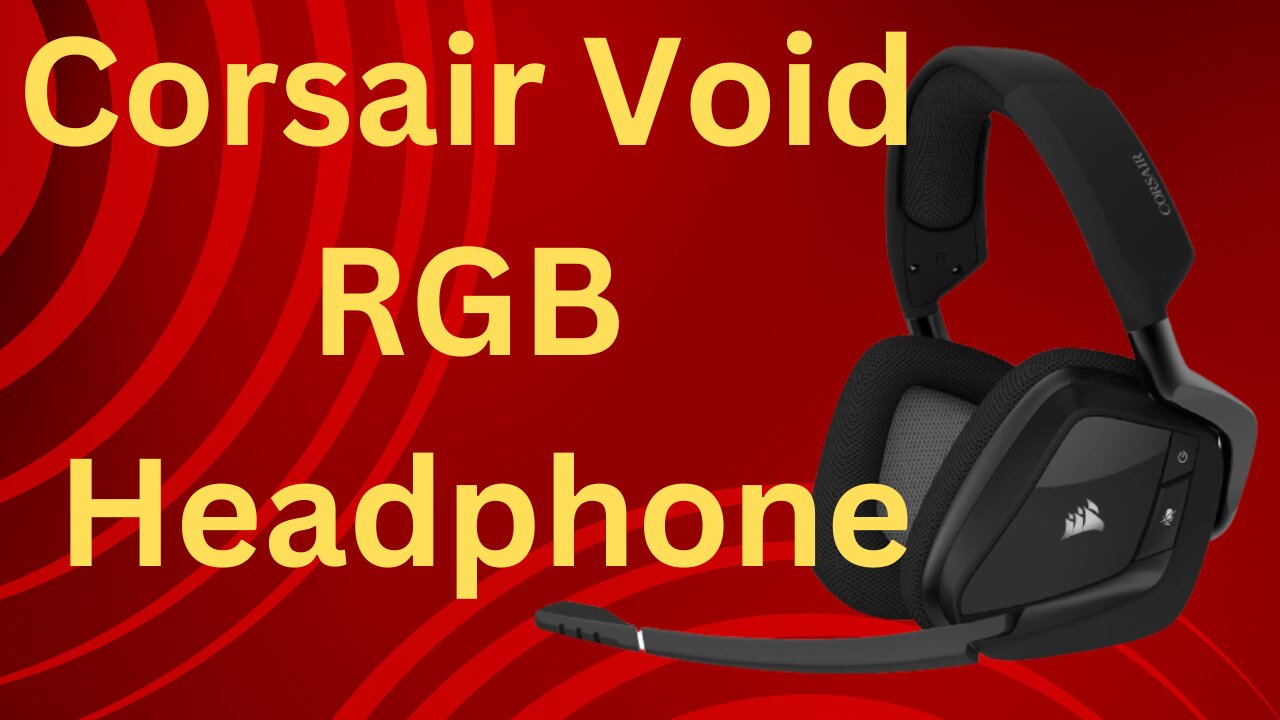 Corsair Void RGB Elite Wireless Gaming headphone Review