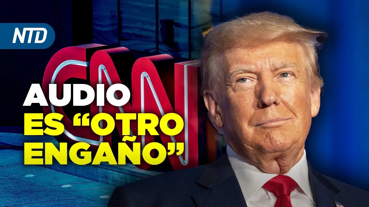 NTD Noche [27 Junio] Trump responde a audio filtrado de CNN; Haley y DeSantis critican a Trump