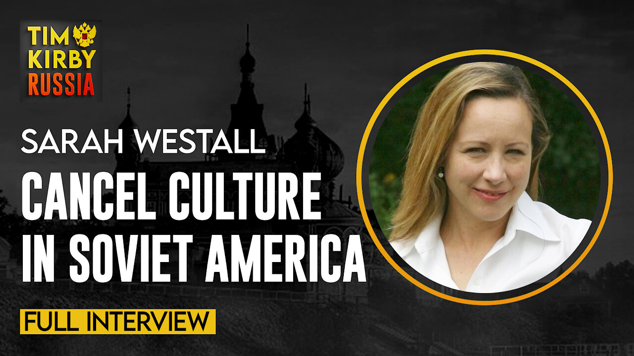 Full Interview - Sarah Westall on Cancel Culture in Soviet America