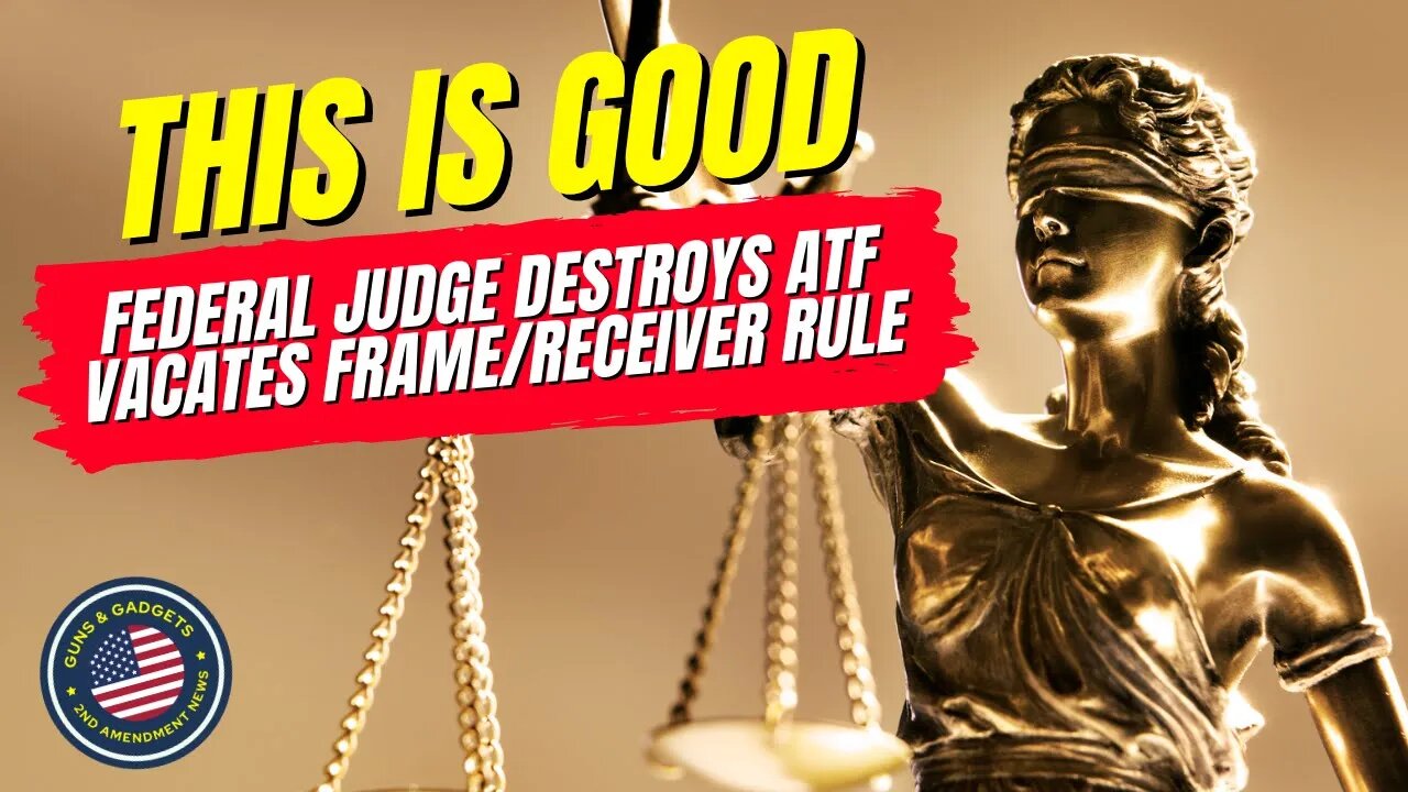 This Is Good! Federal Judge DESTROYS ATF!