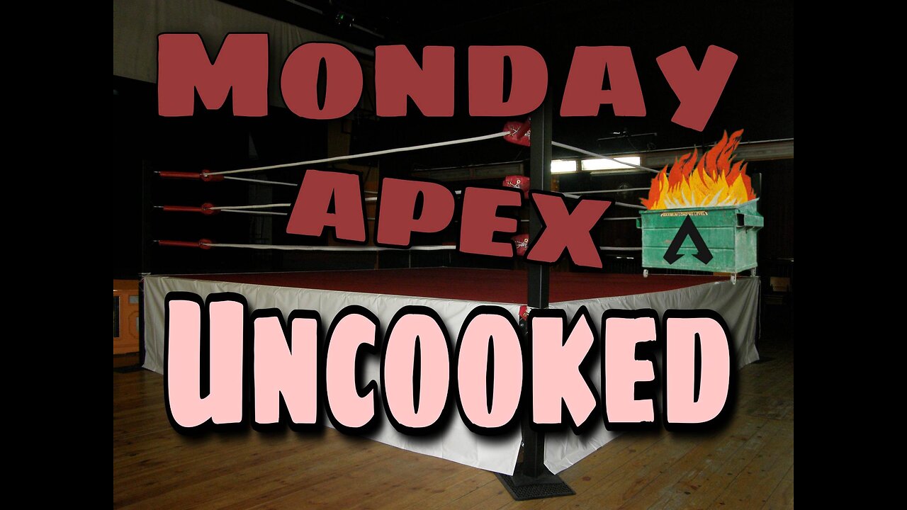 Monday (APEX) UNCOOKED!