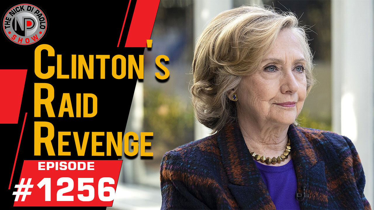 Clinton's Raid Revenge | Nick Di Paolo Show #1256