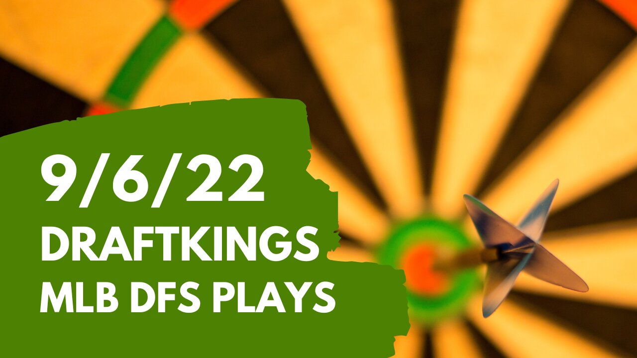 Best DraftKings MLB DFS Plays 9/6/22