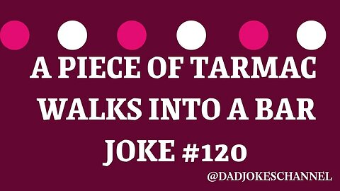 A PIECE OF TARMAC WALKS INTO A BAR JOKE OF THE DAY 120