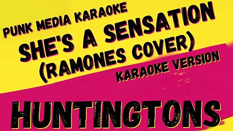 HUNTINGTONS ✴ SHE'S A SENSATION (RAMONES COVER) ✴ KARAOKE INSTRUMENTAL ✴ PMK