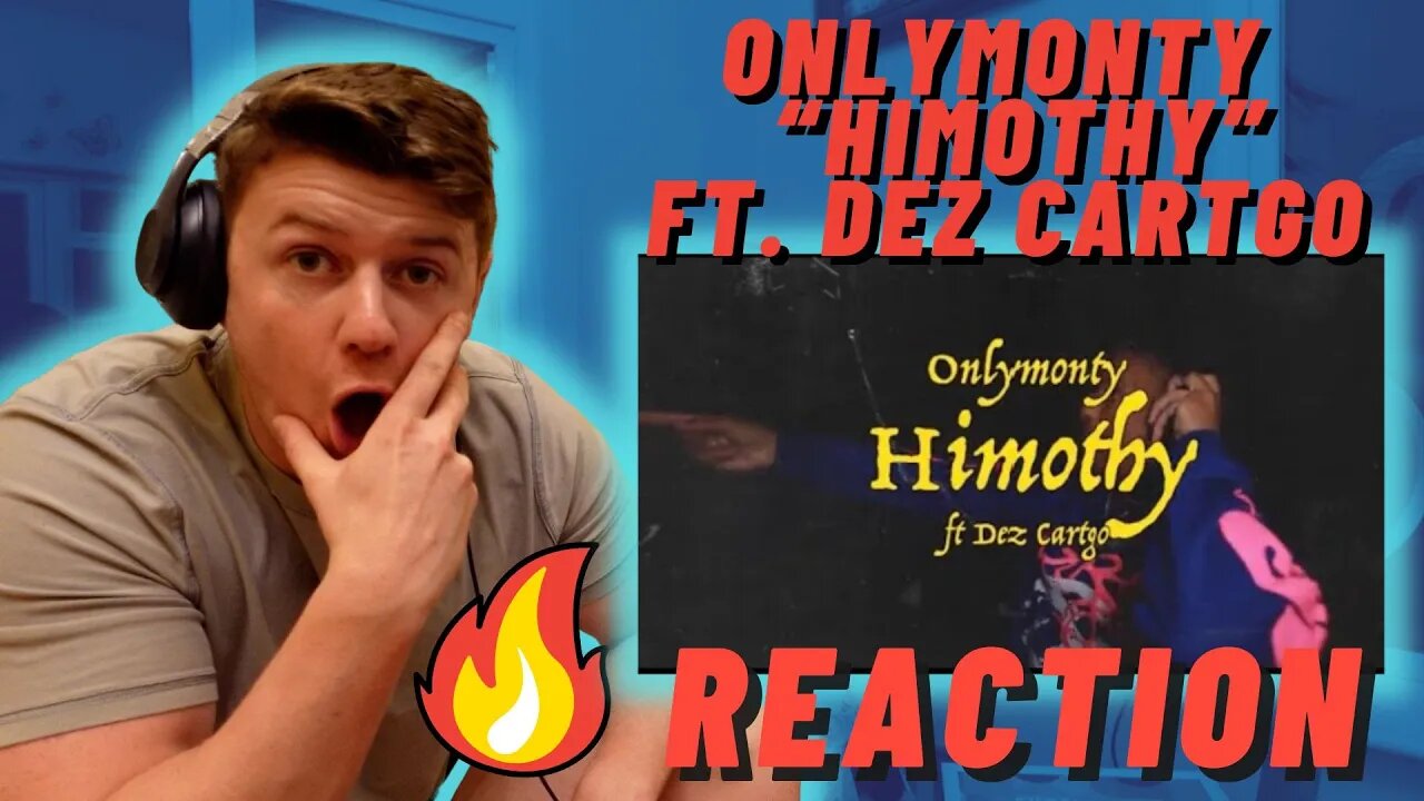 Onlymonty - “Himothy” Feat. Dez Cartgo - IRISH REACTION