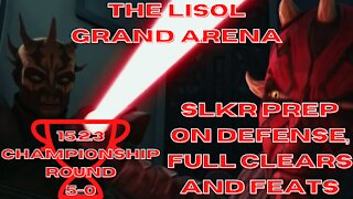 Grand Arena | 15.2.3 Championship Round | SLKR Prep on defense, full clears and feats | SWGoH