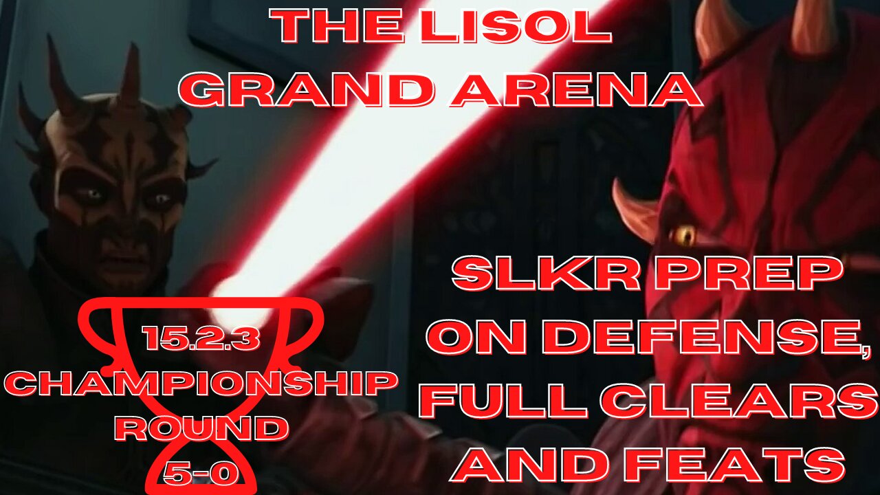 Grand Arena | 15.2.3 Championship Round | SLKR Prep on defense, full clears and feats | SWGoH