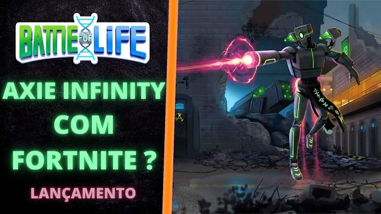 BATTLE FOR LIFE SERÁ LUA ? AXIE INFINITY COM FORTNITE ? PROMESSA !!