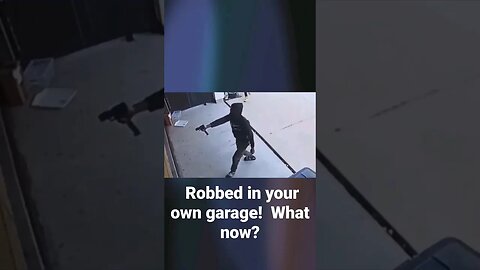 Robbed in your own garage! What now? #attack What would you do?